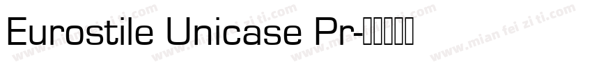 Eurostile Unicase Pr字体转换